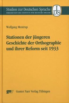 Stationen der jüngeren Geschichte der Orthographie und ihrer Reform von Mentrup,  Wolfgang