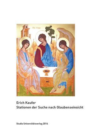 Stationen der Suche nach Glaubenseinsicht von Kaufer,  Erich