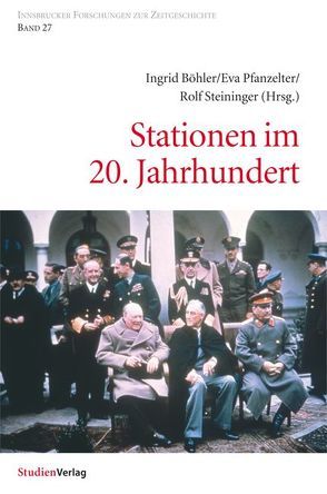 Stationen im 20. Jahrhundert von Böhler,  Ingrid, Pfanzelter,  Eva, Steininger,  Rolf