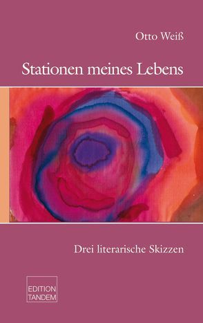 Stationen meines Lebens von Weiß,  Otto