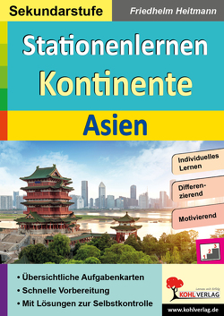 Stationenlernen Kontinente / Asien von Heitmann,  Friedhelm