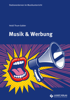 Stationenlernen: Musik & Werbung von Thum-Gabler,  Heidi