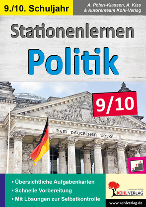 Stationenlernen Politik / Klasse 9-10 von Autorenteam Kohl-Verlag, Kiss,  Anselm, Pölert-Klassen,  Annette