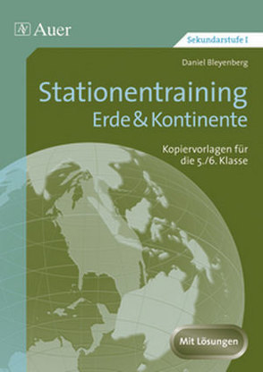 Stationentraining Erde & Kontinente von Bleyenberg,  Daniel