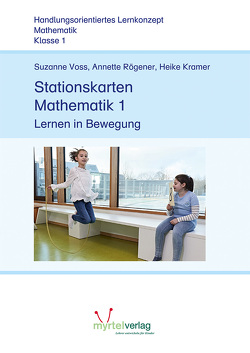 Stationskarten Mathematik 1 von Kramer,  Heike, Rögener,  Annette, Skwirblies,  Sigrid, Voss,  Suzanne
