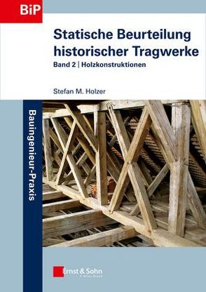 Statische Beurteilung historischer Tragwerke von Holzer,  Stefan M.