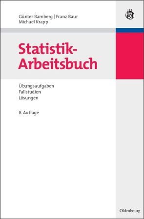 Statistik-Arbeitsbuch von Bamberg,  Günter, Baur,  Franz, Krapp,  Michael