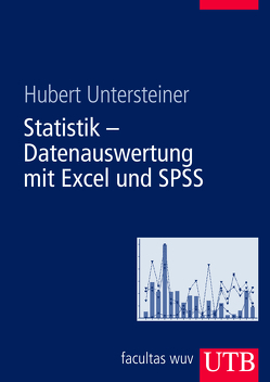 Statistik – Datenauswertung mit Excel und SPSS von Untersteiner,  Hubert