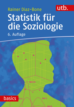 Statistik für die Soziologie von Diaz-Bone,  Rainer