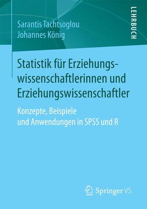 Statistik für Erziehungswissenschaftlerinnen und Erziehungswissenschaftler von Koenig,  Johannes, Tachtsoglou,  Sarantis