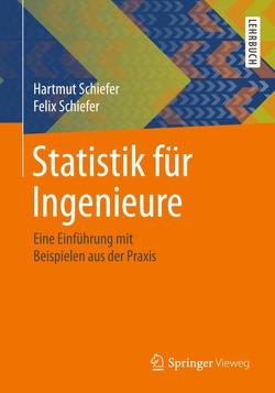 Statistik für Ingenieure von Schiefer,  Felix, Schiefer,  Hartmut