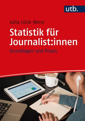 Statistik für Journalist:innen von Lück-Benz,  Julia