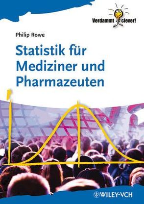 Statistik für Mediziner und Pharmazeuten von Heinisch,  Carsten, Rowe,  Philip
