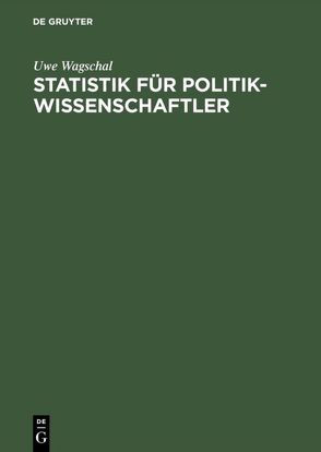 Statistik für Politikwissenschaftler von Wagschal,  Uwe