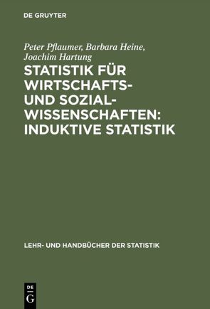 Statistik für Wirtschafts- und Sozialwissenschaften: Induktive Statistik von Hartung,  Joachim, Heine,  Barbara, Pflaumer,  Peter