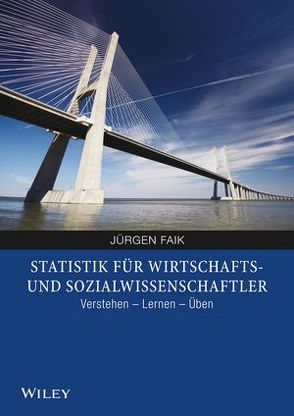 Statistik für Wirtschafts- und Sozialwissenschaftler von Faik,  Jürgen