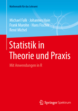 Statistik in Theorie und Praxis von Falk,  Michael, Fischer,  Hans, Hain,  Johannes, Marohn,  Frank, Michel,  René