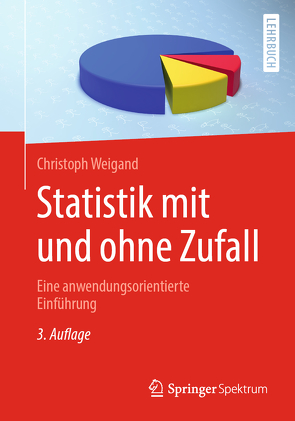 Statistik mit und ohne Zufall von Weigand,  Christoph