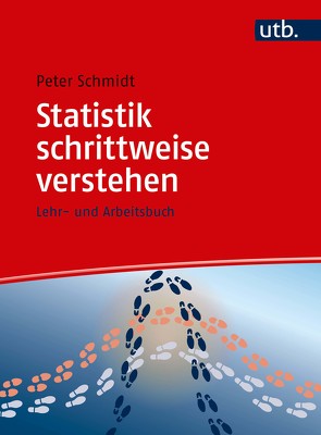 Statistik schrittweise verstehen von Schmidt,  Peter