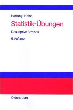 Statistik-Übungen von Elpelt,  Bärbel, Hartung,  Joachim, Heine,  Barbara, Klösener,  Karl-Heinz