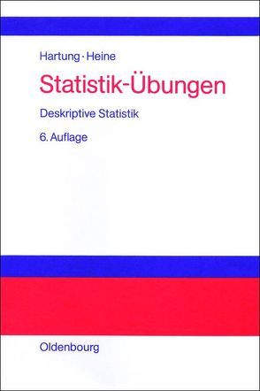 Statistik-Übungen von Elpelt,  Bärbel, Hartung,  Joachim, Heine,  Barbara, Klösener,  Karl-Heinz