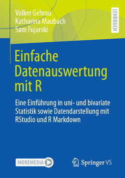 Einfache Datenauswertung mit R von Fujarski,  Sam, Gehrau,  Volker, Maubach,  Katharina