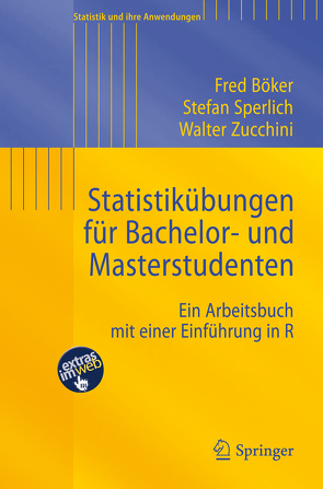 Statistikübungen für Bachelor- und Masterstudenten von Böker,  Fred, Sperlich,  Stefan, Zucchini,  Walter