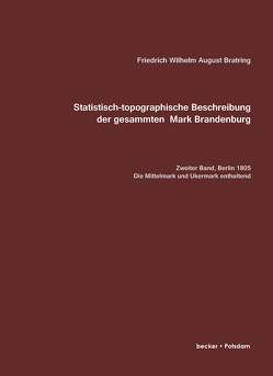 Statistisch-topografische Beschreibung der gesammten Mark Brandenburg von Bratring,  Friedrich Wilhelm August