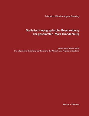 Statistisch-topografische Beschreibung der gesammten Mark Brandenburg von Bratring,  Friedrich Wilhelm August