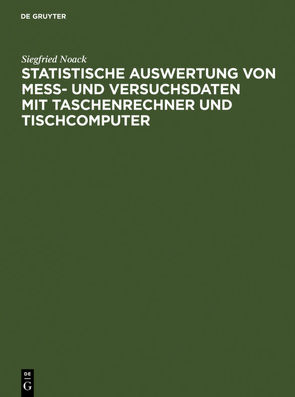 Statistische Auswertung von Mess- und Versuchsdaten mit Taschenrechner und Tischcomputer von Noack,  Siegfried