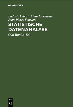 Statistische Datenanalyse von Bunke,  Olaf, Fenelon,  Jean-Pierre, Lebart,  Ludovic, Morineau,  Alain