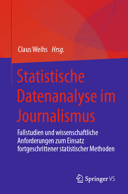 Statistische Datenanalyse im Journalismus von Weihs,  Claus