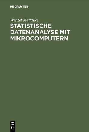 Statistische Datenanalyse mit Mikrocomputern von Matiaske,  Wenzel