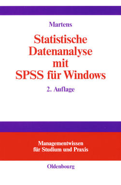Statistische Datenanalyse mit SPSS für Windows von Martens,  Jul