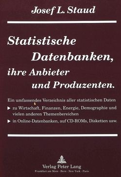Statistische Datenbanken, ihre Anbieter und Produzenten von Staud,  Josef L.