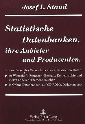 Statistische Datenbanken, ihre Anbieter und Produzenten von Staud,  Josef L.