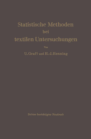 Statistische Methoden bei textilen Untersuchungen von Gräf,  Ulrich, Henning,  Hans-Joachim