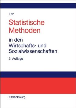 Statistische Methoden in den Wirtschafts- und Sozialwissenschaften von Litz,  Hans Peter