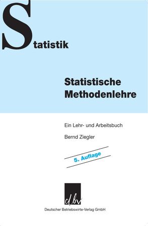 Statistische Methodenlehre. von Ziegler,  Bernd