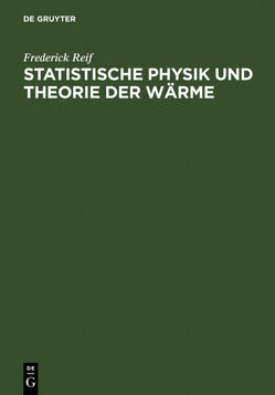 Statistische Physik und Theorie der Wärme von Charlé,  K.-P., Muschik,  Wolfgang, Reif,  Frederick, Zimmer,  H.-U., Zwanzger,  J.