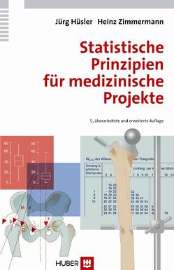 Statistische Prinzipien für medizinische Projekte von Hüsler,  Jürg, Zimmermann,  Heinz