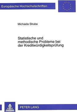 Statistische und methodische Probleme bei der Kreditwürdigkeitsprüfung von Strube,  Michaela