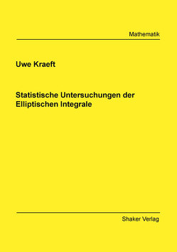Statistische Untersuchungen der Elliptischen Integrale von Kraeft,  Uwe