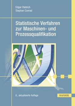 Statistische Verfahren zur Maschinen- und Prozessqualifikation von Conrad,  Stephan, Dietrich,  Edgar