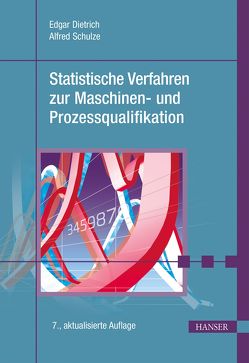 Statistische Verfahren zur Maschinen- und Prozessqualifikation von Dietrich,  Edgar, Schulze,  Alfred