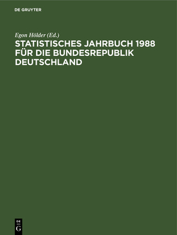 Statistisches Jahrbuch 1988 für die Bundesrepublik Deutschland von Hölder,  Egon, Statistisches Bundesamt / Wiesbaden