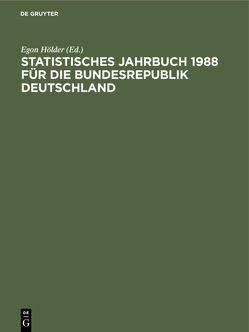 Statistisches Jahrbuch 1988 für die Bundesrepublik Deutschland von Hölder,  Egon, Statistisches Bundesamt / Wiesbaden