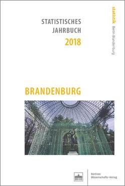 Statistisches Jahrbuch 2018: Brandenburg von Amt für Statistik,  Berlin-Brandenburg