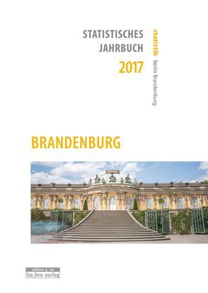 Statistisches Jahrbuch Brandenburg 2017 von Amt für Statistik,  Berlin-Brandenburg