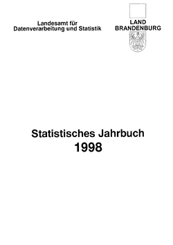 Statistisches Jahrbuch Brandenburg / Statistisches Jahrbuch Brandenburg 1998 von Landesbetrieb für Datenverarbeitung und Statistik